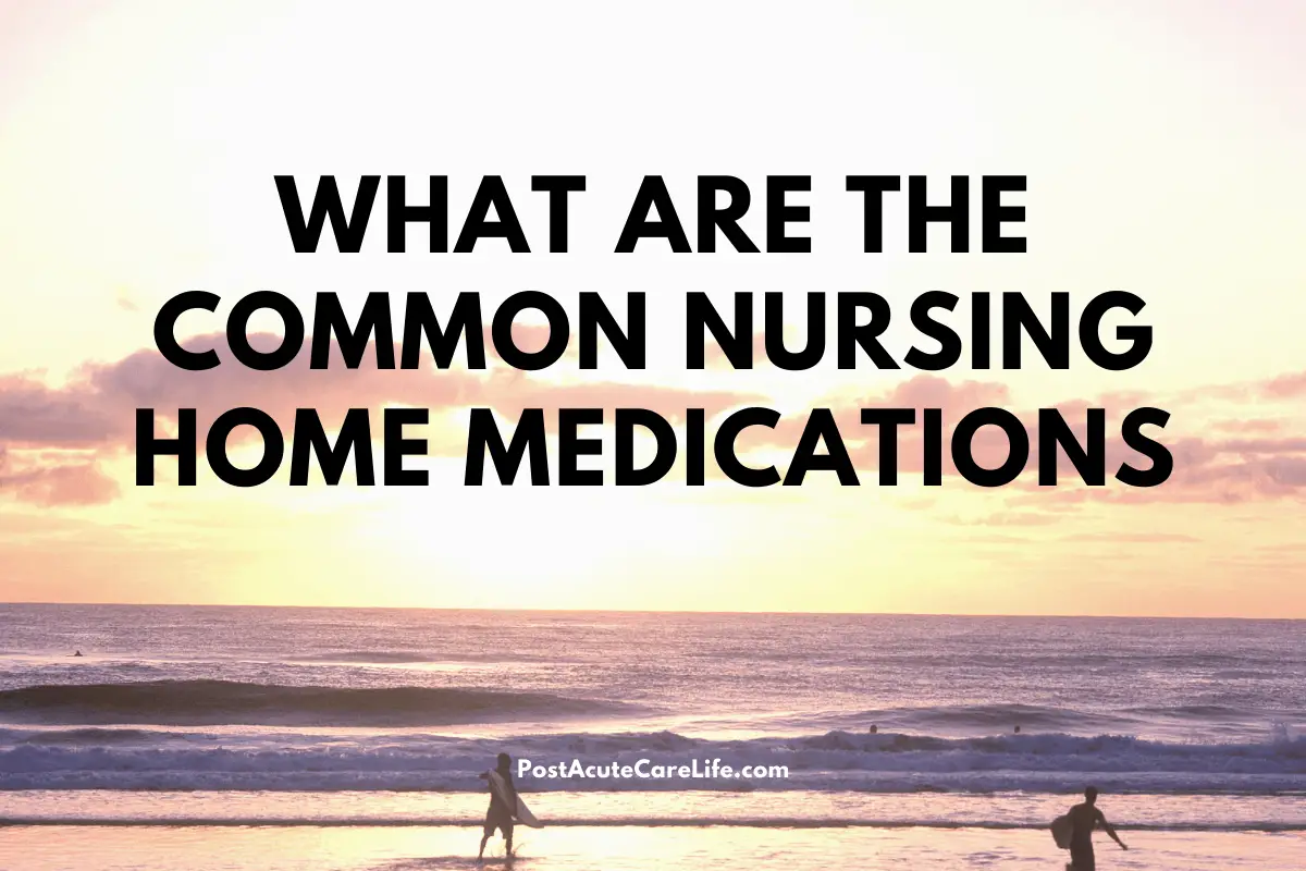 Common Nursing home medications