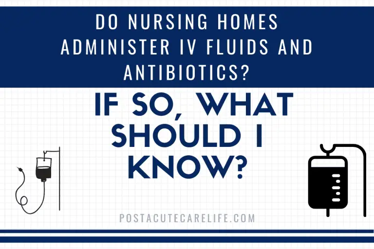 Do nursing homes administer IV fluids and antibiotics? If so, what