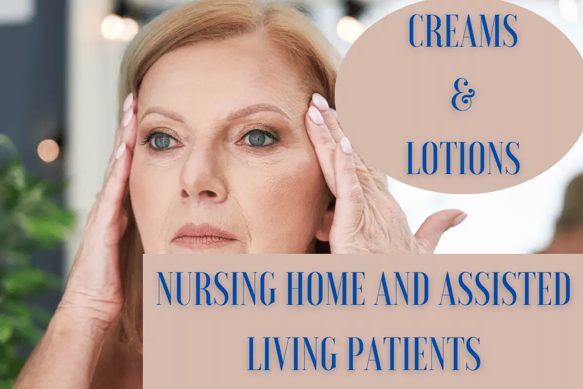 Lotions and creams nursing homes